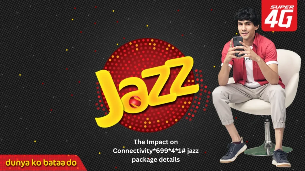  Impact on Connectivity*699*4*1# jazz package details