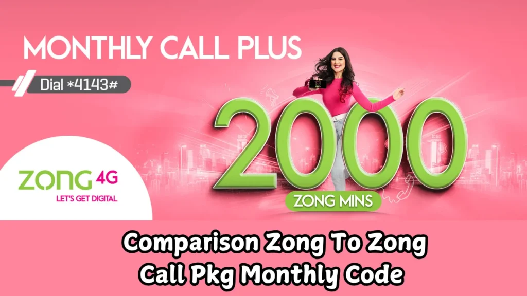 Comparison Zong To Zong Call Pkg Monthly Code 