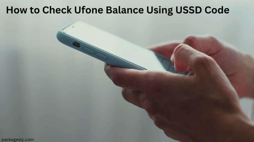 How to Check Ufone Balance Using USSD Code