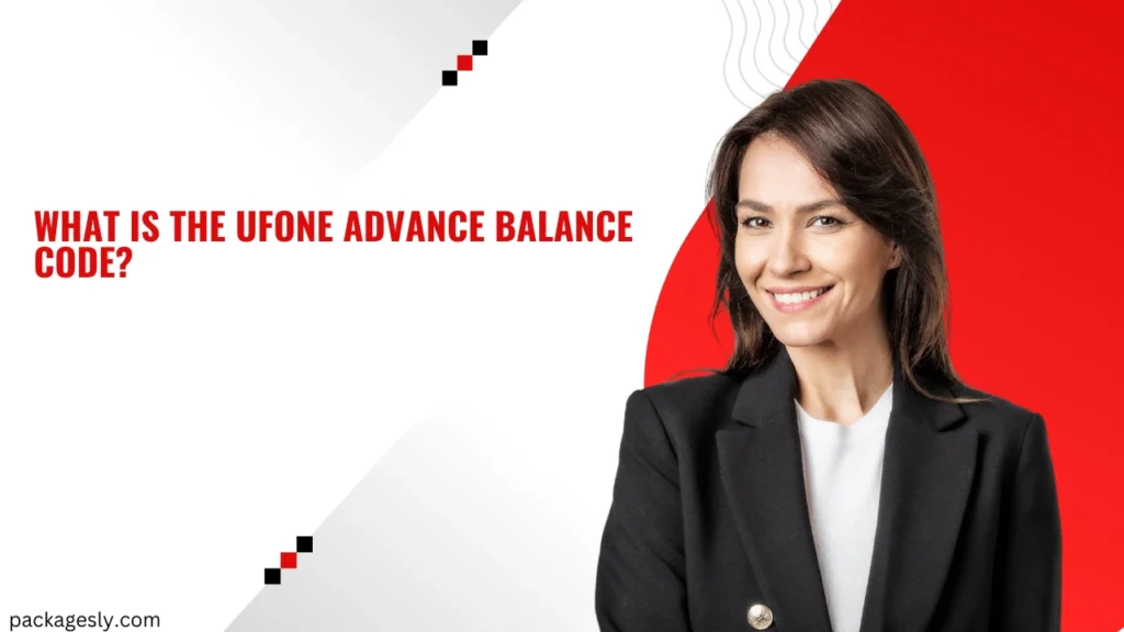 What is the Ufone Advance Balance Code