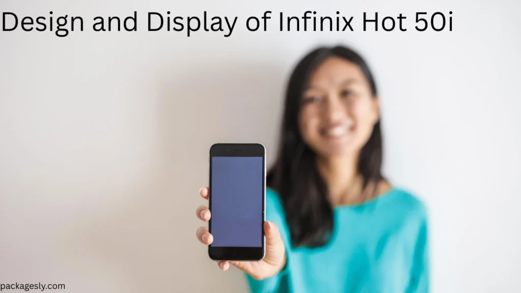 Design and Display of Infinix Hot 50i