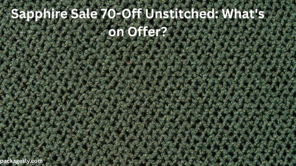 Sapphire Sale 70-Off Unstitched: What's on Offer?