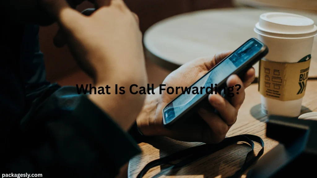 What Is Call Forwarding?