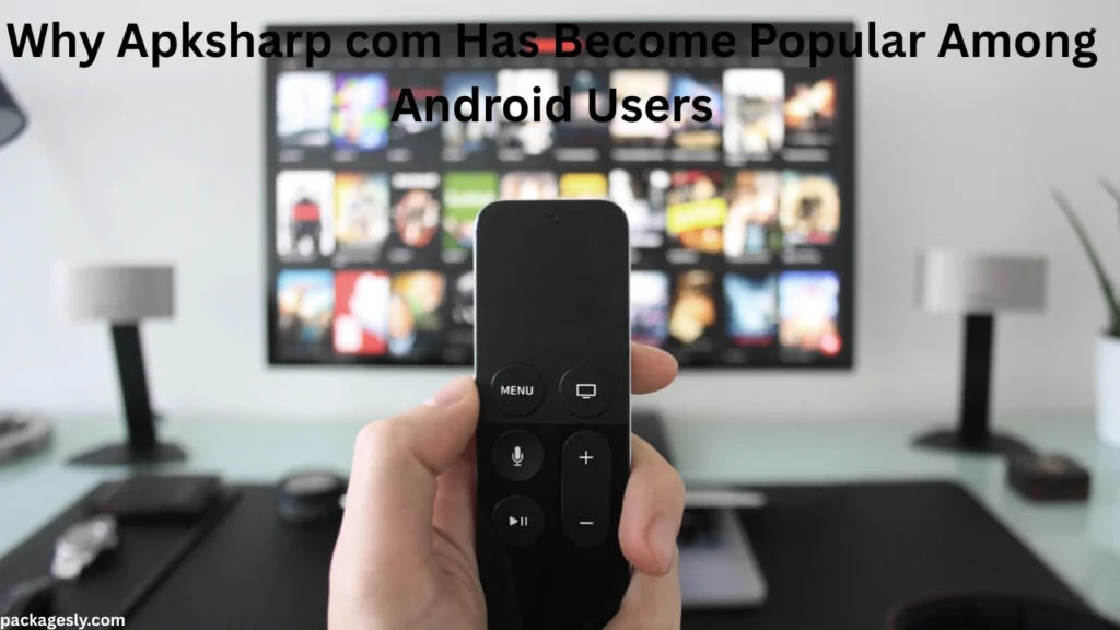 Why Apksharp com Has Become Popular Among Android Users