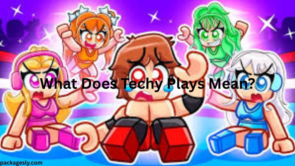What Does Techy Plays Mean