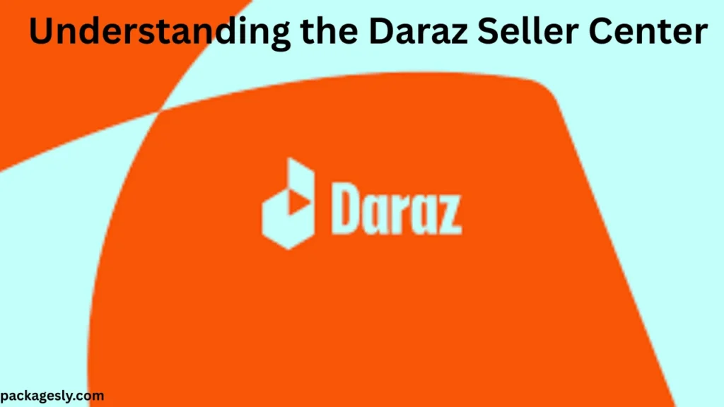 Understanding the Daraz Seller Center