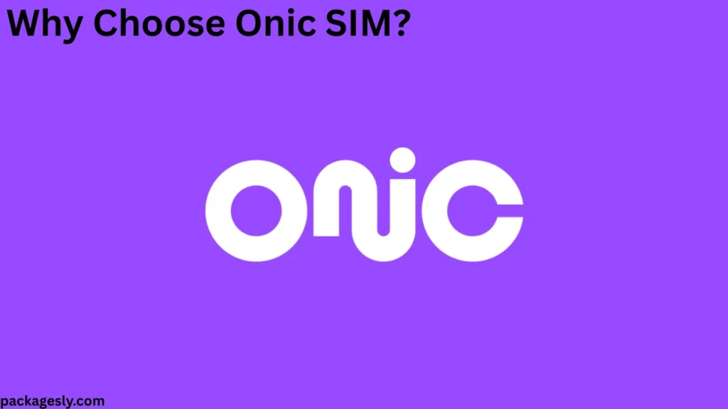 Why Choose Onic SIM?