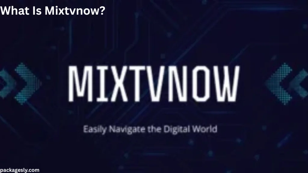 What Is Mixtvnow?