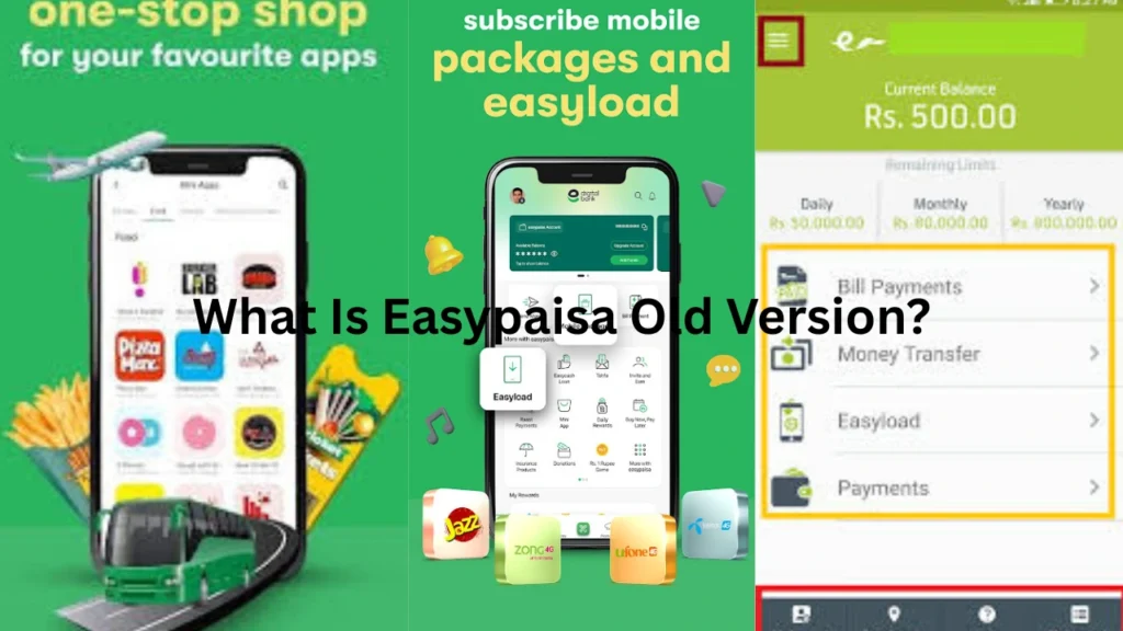 What Is Easypaisa Old Version?