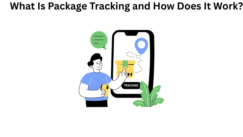 What Is Package Tracking and How Does It Work?