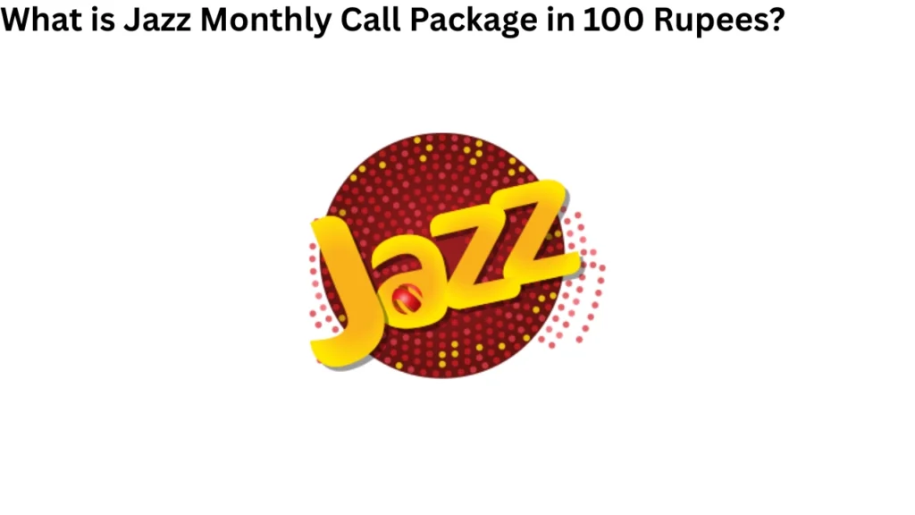 What is Jazz Monthly Call Package in 100 Rupees?
