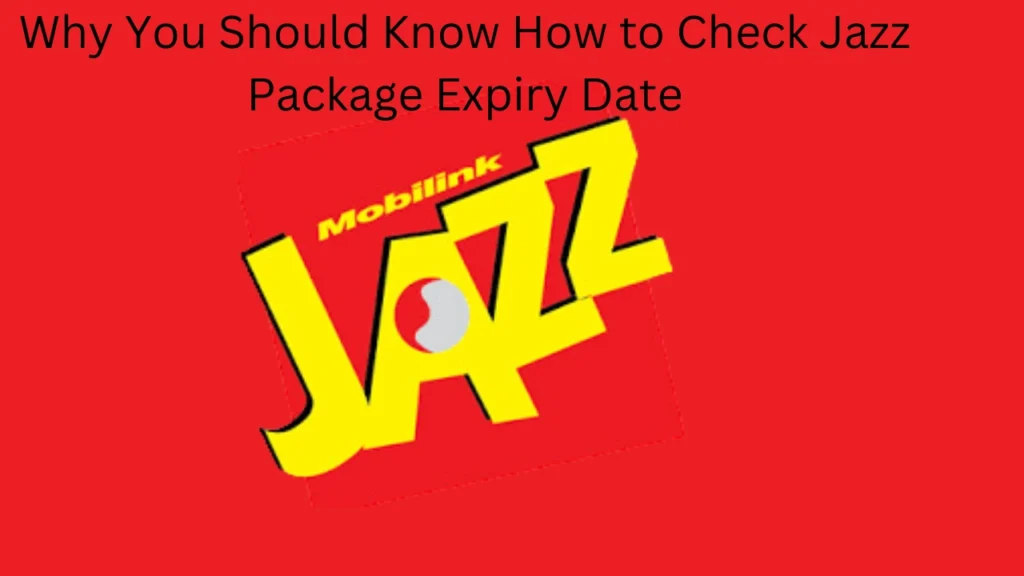 Why You Should Know How to Check Jazz Package Expiry Date