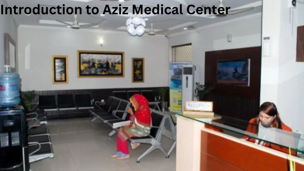  Introduction to Aziz Medical Center