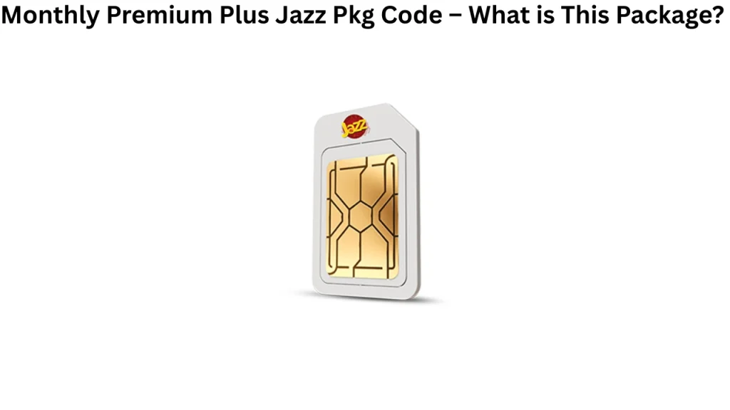 Monthly Premium Plus Jazz Pkg Code – What is This Package?
