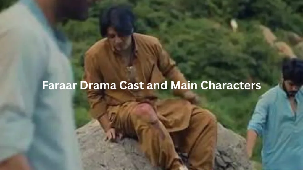 Faraar Drama Cast and Main Characters
