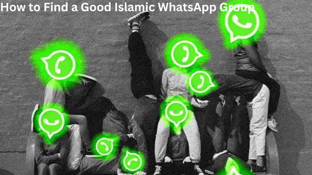 How to Find a Good Islamic WhatsApp Group